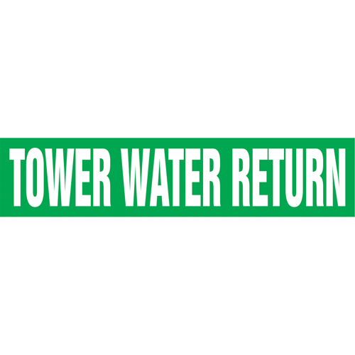 "Tower Water Return" Pipe Markers, Self-Adhesive, 4" H x 24" W, White on Green The Estey Group