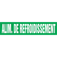 "Alim. de Refroidissement" Pipe Marker, Self-Adhesive, 4" H x 24" W, White on Green The Estey Group